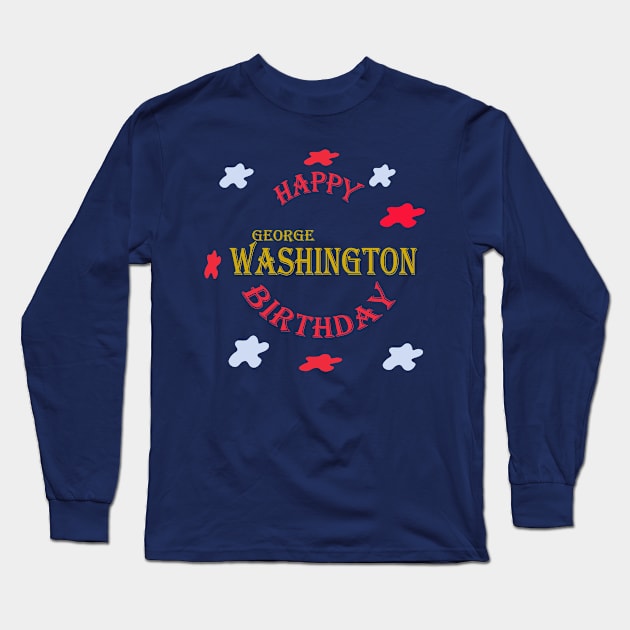 happy george washington birthday Long Sleeve T-Shirt by best seller shop